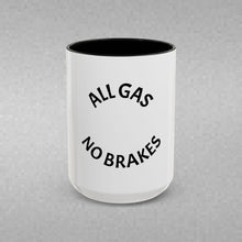 Load image into Gallery viewer, ALL GAS, NO BRAKES Coffee Mug (15oz)
