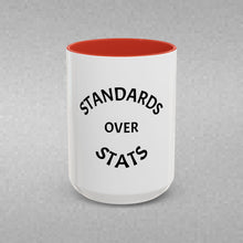 Load image into Gallery viewer, STANDARDS OVER STATS Coffee Mug (15oz)