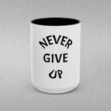 Load image into Gallery viewer, NEVER GIVE UP Coffee Mug (15oz)