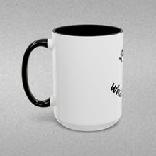 Load image into Gallery viewer, you are what you do Coffee Mug (15oz)