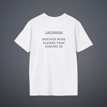 Load image into Gallery viewer, Sports' Greatest Motivator- Laziness (see back) Unisex T-Shirt by B E-Z