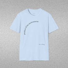 Load image into Gallery viewer, product of my environment Unisex T-Shirt by B E-Z