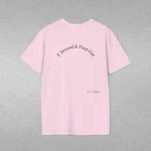 Load image into Gallery viewer, F Around & Find Out Unisex T-Shirt by B E-Z