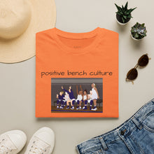 Load image into Gallery viewer, positive bench culture Unisex T-Shirt by B E-Z
