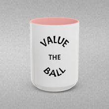 Load image into Gallery viewer, VALUE THE BALL Coffee Mug (15oz)