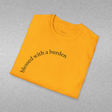 Load image into Gallery viewer, blessed with a burden Unisex T-Shirt by B E-Z