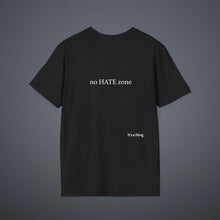 Load image into Gallery viewer, No Hate Zone Unisex T-Shirt by B E-Z