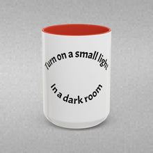 Load image into Gallery viewer, Turn on a small light... Coffee Mug (15oz)