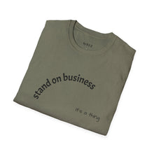 Load image into Gallery viewer, Stand of business Unisex T-Shirt by B E-Z
