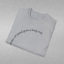 Load image into Gallery viewer, peace of mind goes a long way Unisex T-Shirt by B E-Z