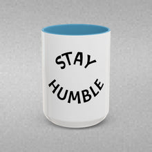 Load image into Gallery viewer, STAY HUMBLE Coffee Mug (15oz)