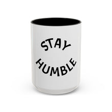 Load image into Gallery viewer, STAY HUMBLE Coffee Mug (15oz)
