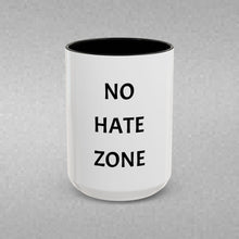 Load image into Gallery viewer, NO HATE ZONE Coffee Mug (15oz)