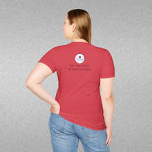 Load image into Gallery viewer, Don't Forget That You Are Needed In This World (Back of Shirt) Unisex T-Shirt by B E-Z - It's A Thing