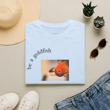 Load image into Gallery viewer, be a goldfish Unisex T-Shirt by B E-Z