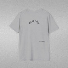 Load image into Gallery viewer, next play Unisex T-Shirt by B E-Z
