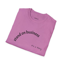 Load image into Gallery viewer, Stand of business Unisex T-Shirt by B E-Z