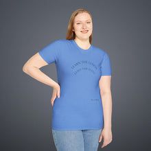 Load image into Gallery viewer, Learn the lesson Leave the event…Unisex T-Shirt by B E-Z