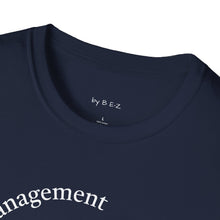 Load image into Gallery viewer, load management Unisex T-Shirt by B E-Z