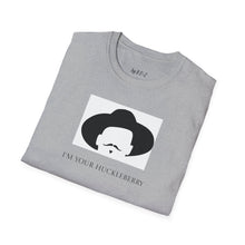 Load image into Gallery viewer, I’m your huckleberry Unisex T-Shirt by B E-Z