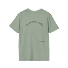 Load image into Gallery viewer, blessed with a burden Unisex T-Shirt by B E-Z