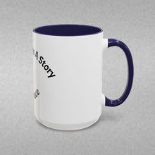 Load image into Gallery viewer, Everyone has a story… Coffee Mug (15oz)