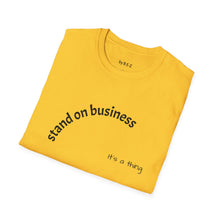 Load image into Gallery viewer, Stand of business Unisex T-Shirt by B E-Z