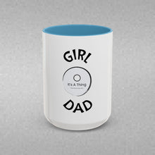 Load image into Gallery viewer, GIRL DAD Coffee Mug (15oz)