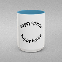 Load image into Gallery viewer, HAPPY SPOUSE, HAPPY HOUSE Coffee Mug (15oz)