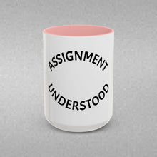 Load image into Gallery viewer, ASSIGNMENT UNDERSTOOD Coffee Mug (15oz)