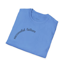 Load image into Gallery viewer, successful failure Unisex T-Shirt by B E-Z