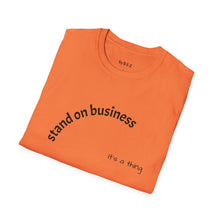 Load image into Gallery viewer, Stand of business Unisex T-Shirt by B E-Z