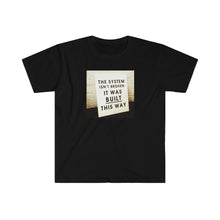 Load image into Gallery viewer, Copy of System Not Broken - Unisex Softstyle T-Shirt / 6 colors available