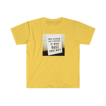 Load image into Gallery viewer, Copy of System Not Broken - Unisex Softstyle T-Shirt / 6 colors available