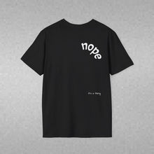 Load image into Gallery viewer, nope Unisex T-Shirt by B E-Z
