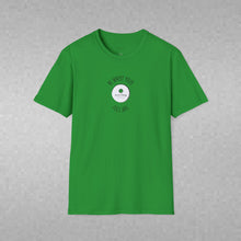 Load image into Gallery viewer, Be Where Your Feet Are Unisex T-Shirt by B E-Z
