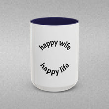 Load image into Gallery viewer, HAPPY WIFE, HAPPY LIFE Coffee Mug (15oz)
