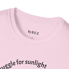 Load image into Gallery viewer, Even plants struggle for sunlight Unisex T-Shirt by B E-Z
