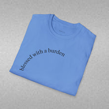 Load image into Gallery viewer, blessed with a burden Unisex T-Shirt by B E-Z
