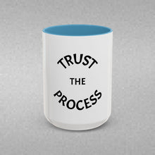 Load image into Gallery viewer, TRUST THE PROCESS Coffee Mug (15oz)
