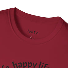 Load image into Gallery viewer, happy wife, happy life Unisex T-Shirt by B E-Z
