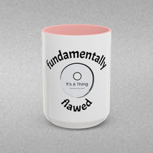 Load image into Gallery viewer, Fundamentally Flawed Coffee Mug (15oz)

