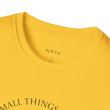 Load image into Gallery viewer, Small things Unisex T-Shirt by B E-Z
