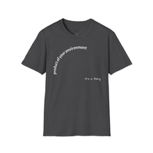 Load image into Gallery viewer, product of your environment Unisex T-Shirt by B E-Z
