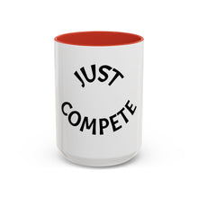 Load image into Gallery viewer, JUST COMPETE Coffee Mug (15oz)
