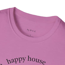 Load image into Gallery viewer, happy spouse, happy house Unisex T-Shirt by B E-Z
