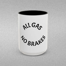 Load image into Gallery viewer, ALL GAS, NO BRAKES Coffee Mug (15oz)
