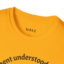 Load image into Gallery viewer, Assignment understood Unisex T-Shirt by B E-Z
