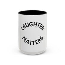 Load image into Gallery viewer, LAUGHTER MATTERS Coffee Mug (15oz)
