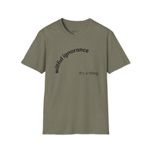 Load image into Gallery viewer, Willful ignorance Unisex T-Shirt by B E-Z
